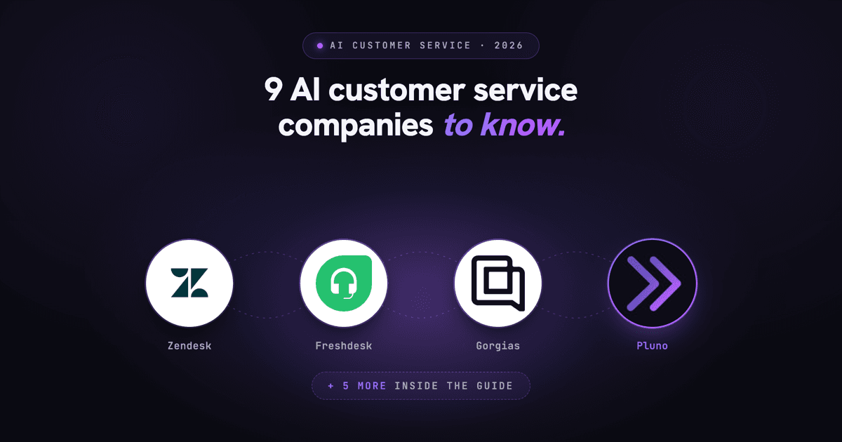 Nine top AI customer service companies in 2026, including Pluno, Fin, Decagon, Sierra, Ada, Zendesk, Gorgias, Freshworks, and Salesforce Agentforce.