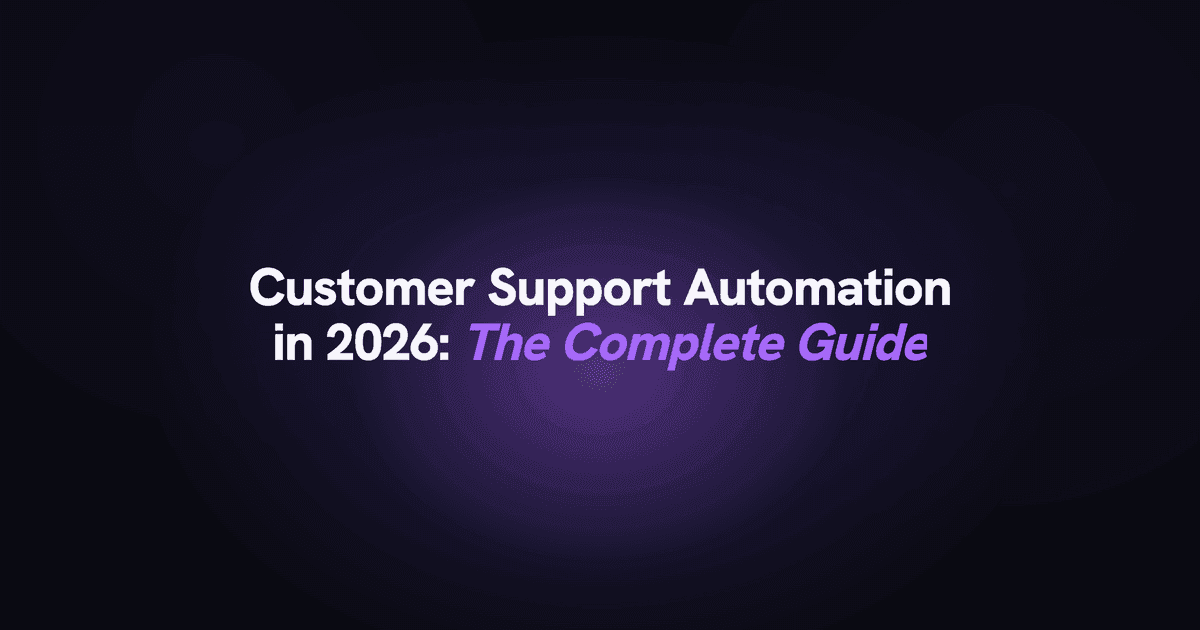 Customer support automation in 2026: the complete guide and best software.