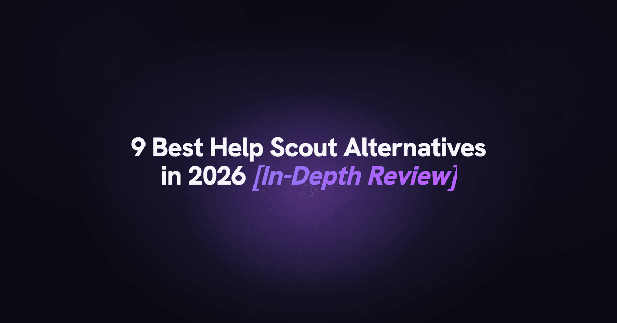The nine best Help Scout alternatives in 2026.