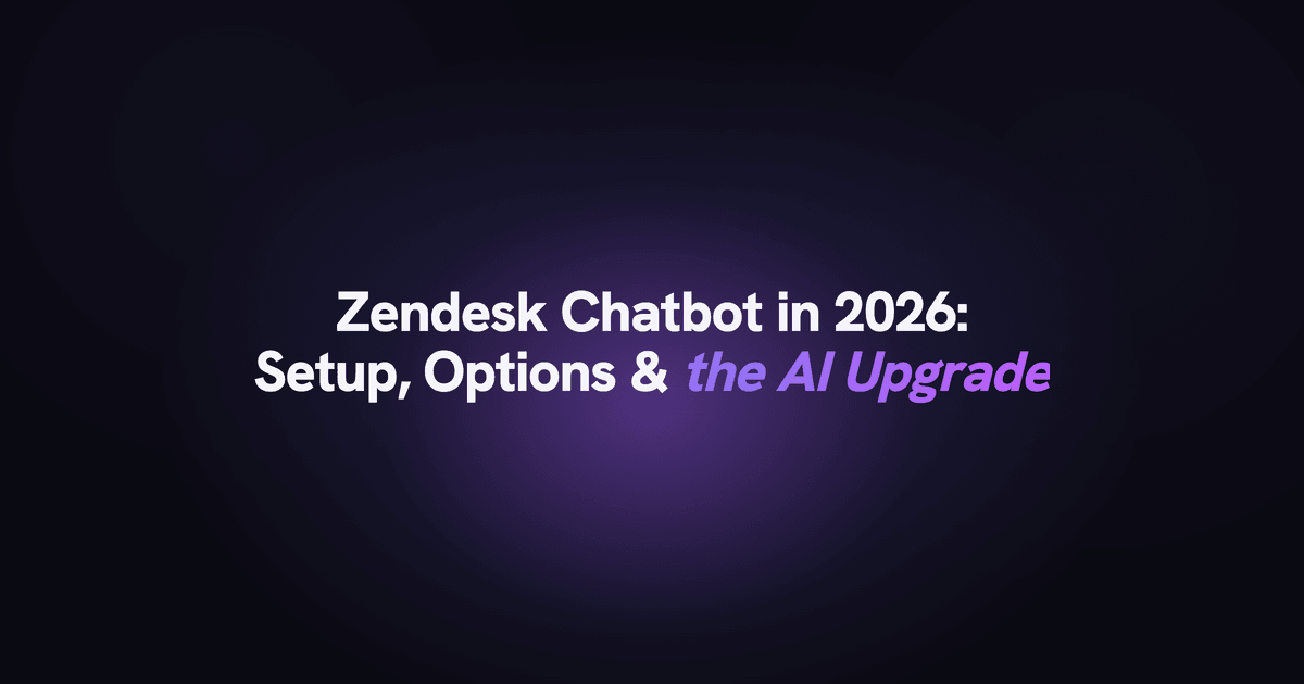 The Zendesk chatbot in 2026: setup, options, and the AI upgrade.